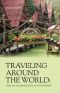 [Travel 880] • TRAVELING AROUND THE WORLD · Our Tales of Delights and Disasters